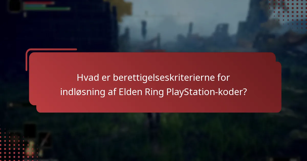 Hvad er de regionale restriktioner for Elden Ring PlayStation-koder?