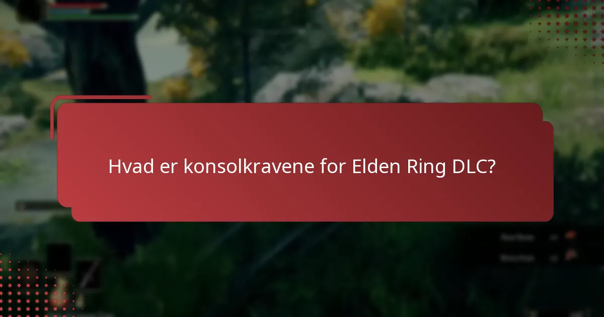 Hvad er købsoptionerne for Elden Ring DLC?