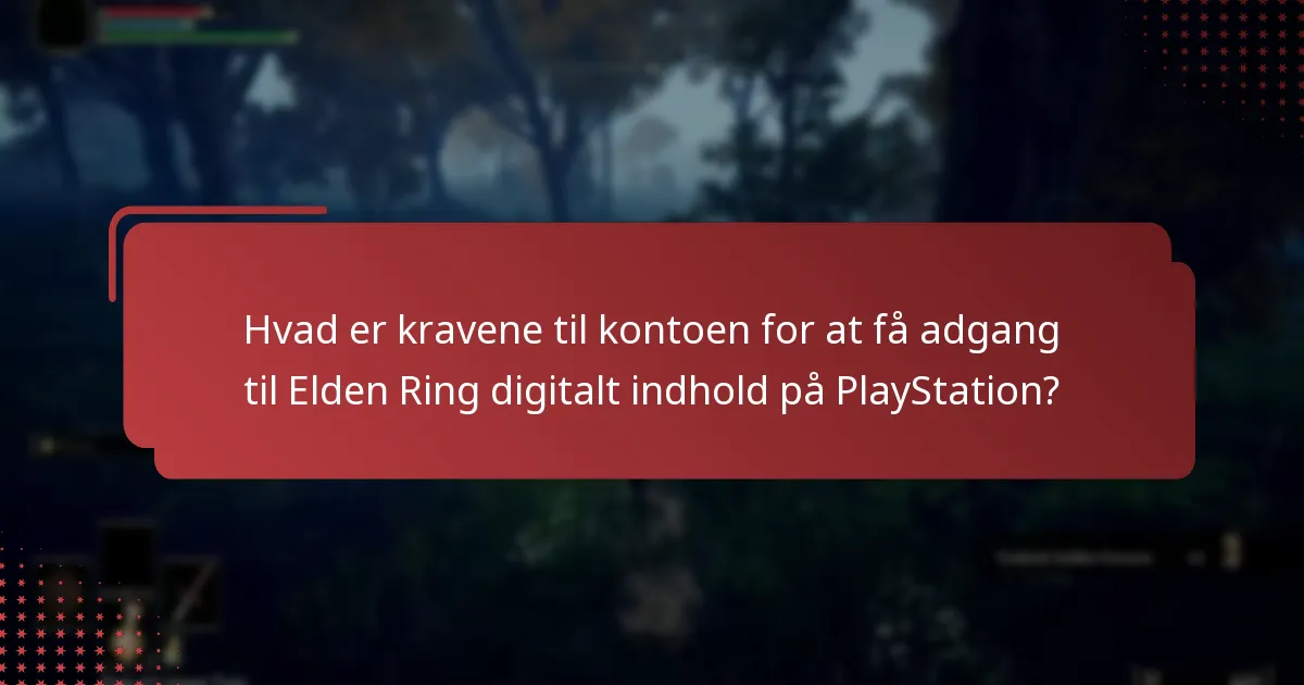 Hvilket digitalt indhold er tilgængeligt for Elden Ring på PlayStation?