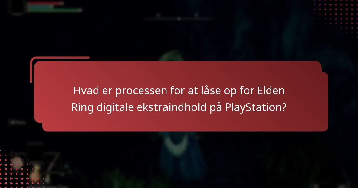 Hvordan kan jeg få adgang til Elden Ring digitale ekstraindhold på PlayStation?
