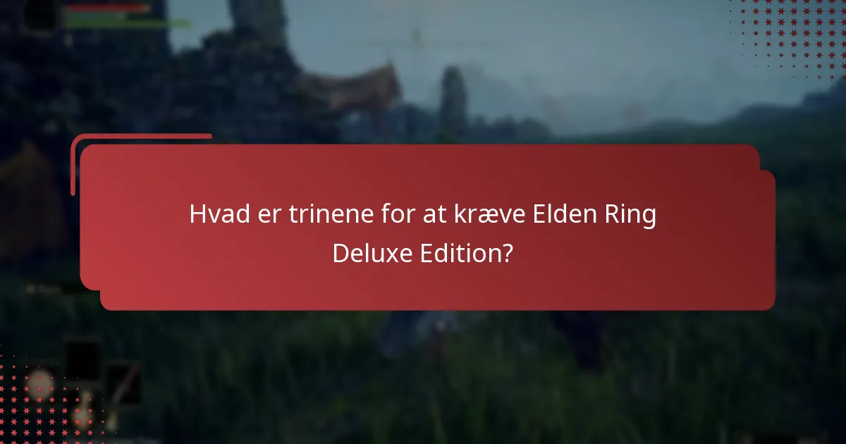 Hvordan kan jeg bekræfte mit krav på Elden Ring Deluxe Edition?
