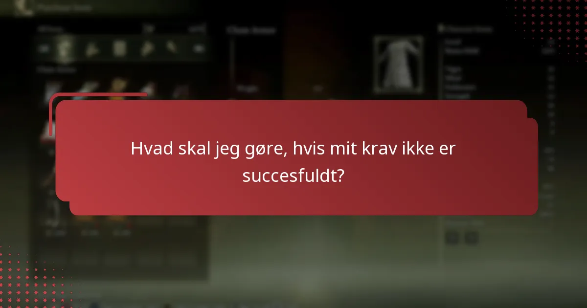 Hvad skal jeg gøre, hvis mit krav ikke er succesfuldt?