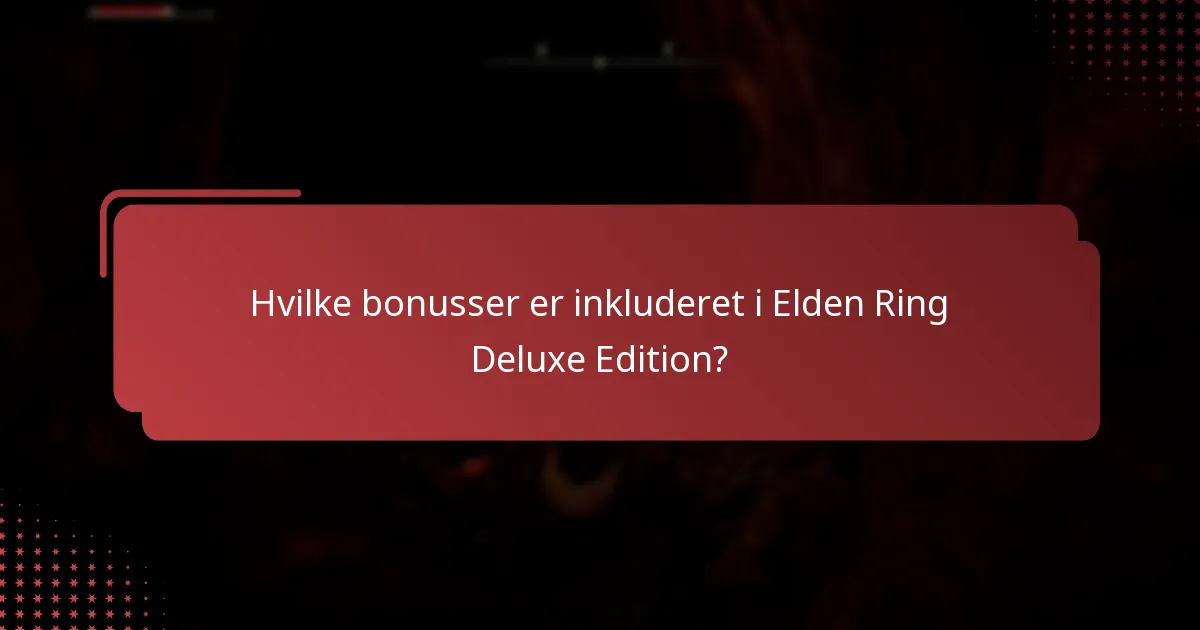 Hvad er berettigelsesprocessen for Elden Ring Deluxe Edition?