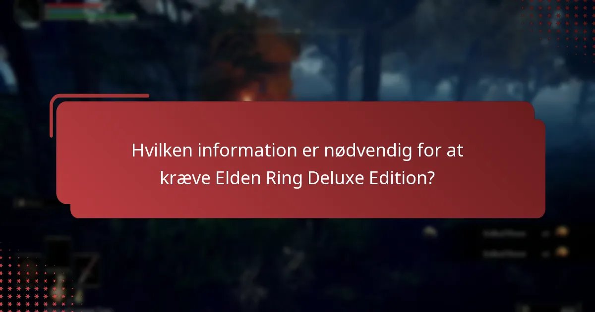 Hvad er forskellene mellem standard- og Deluxe Edition af Elden Ring?