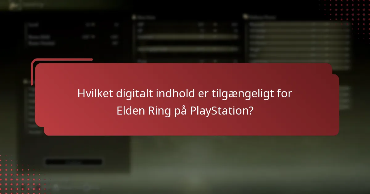 Hvad er forskellene mellem Elden Ring digitale indholdsvalg?